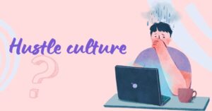 Hustle culture | Podcast