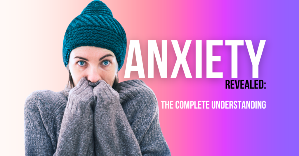 Anxiety : The Complete Understanding. Common Signs and Symptoms of Anxiety Disorders: Parental and Social Support for Individuals with Anxiety: