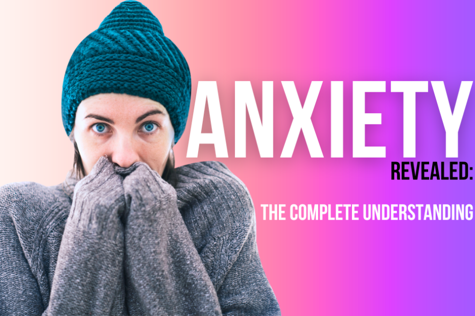 Anxiety : The Complete Understanding. Common Signs and Symptoms of Anxiety Disorders: Parental and Social Support for Individuals with Anxiety: