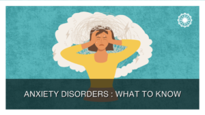 Anxiety Disorders: Symptoms, Coping Mechanisms, and When to Seek Professional Help