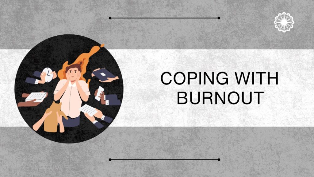 Coping with Burnout: Recognizing the Signs and Psychological Strategies to Cope and Prevent It