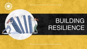Building Resilience: How to Bounce Back from Life’s Challenges