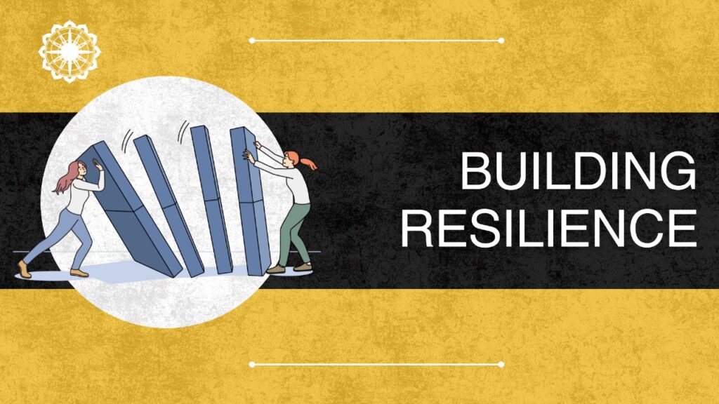 Building Resilience: How to Bounce Back from Life’s Challenges