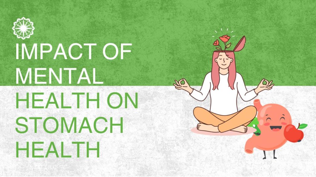 The Impact of Mental Health on Stomach Health: What You Need to Know