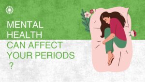 Can mental health affect your period? Exploring the link between stress and menstrual health