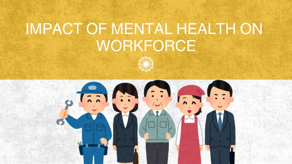 Mental Health and Workforce Productivity: A Psychological Perspective