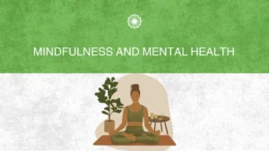 Mindfulness and Mental Health: Building a Stronger Mind