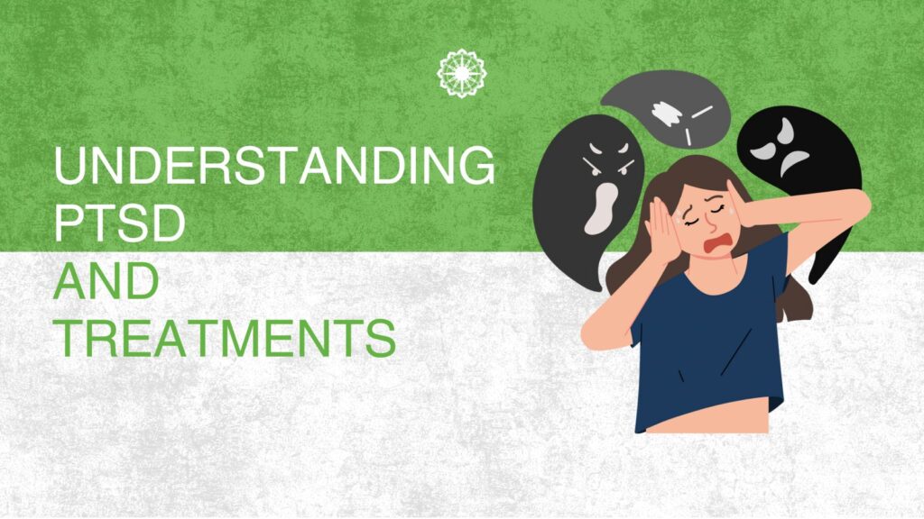 Understanding Post-Traumatic Stress Disorder (PTSD) and Available Treatment Methods