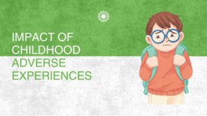 The Impact of Childhood Adverse Experiences on Adult Mental Health
