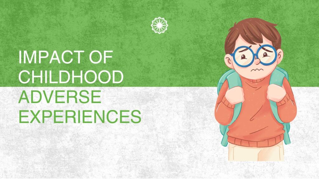 The Impact of Childhood Adverse Experiences on Adult Mental Health