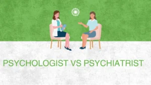 Psychologist or Psychiatrist: Which One Do You Need?