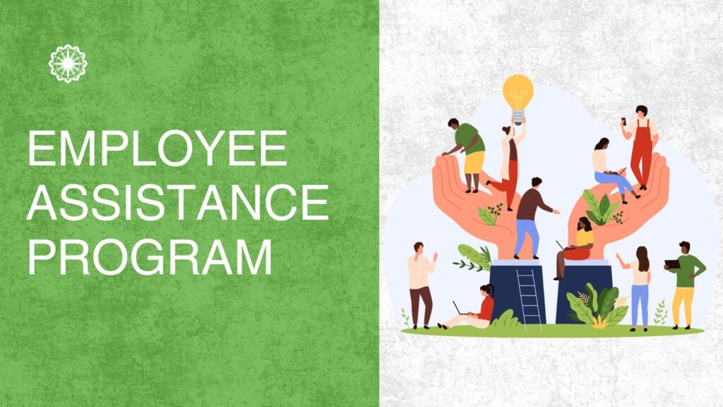 The Employee Assistance Program (EAP) Role in a Healthy Work Culture