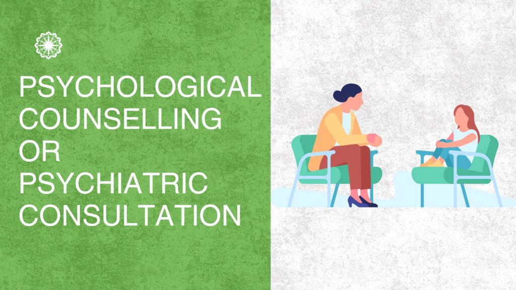 Psychological Counselling or Psychiatric Consultation: What’s Best for You?