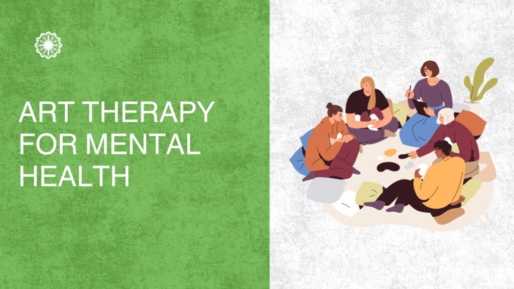 Art Therapy for Mental Health: Channeling Emotions Through Creativity