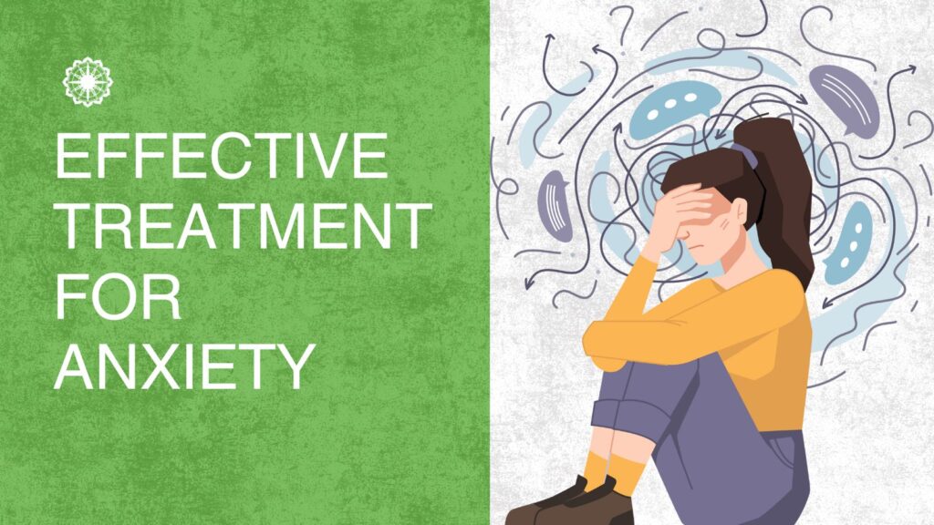 Effective Treatment for Anxiety: Solutions to Take Control of Your Mind