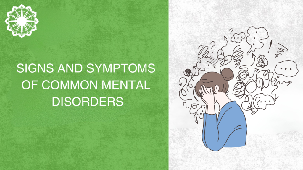 How to Recognize the Signs and Symptoms of Common Mental Disorders