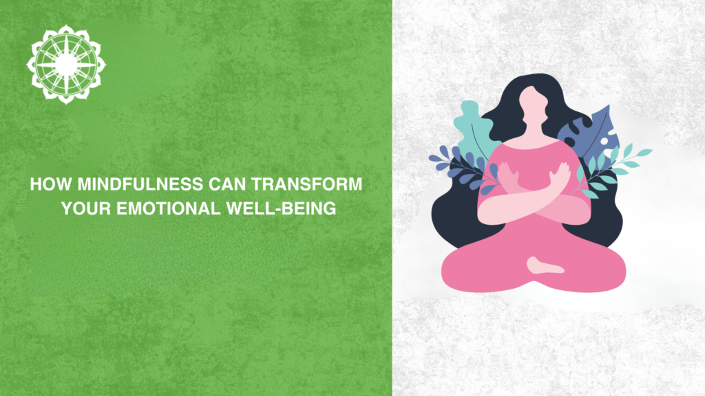 How Mindfulness Can Transform Your Emotional Well-being